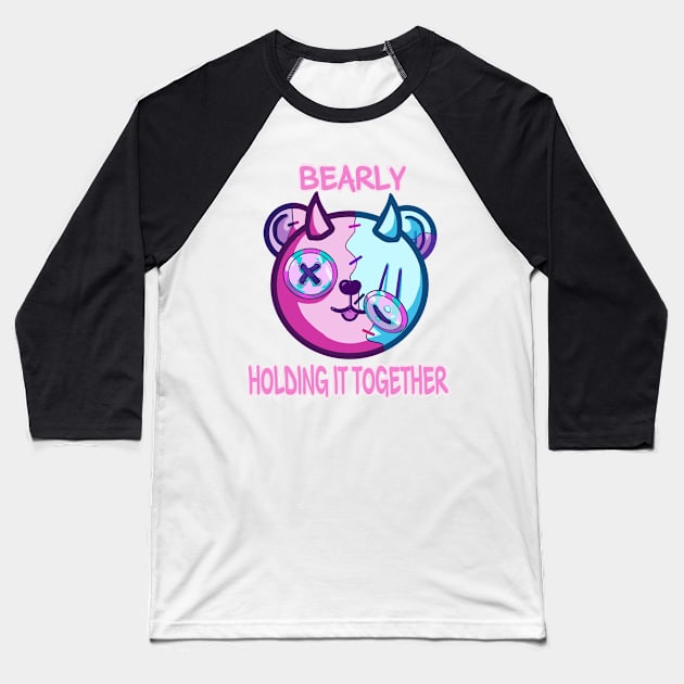 Bearly Holding It Together Baseball T-Shirt by GatesofHell